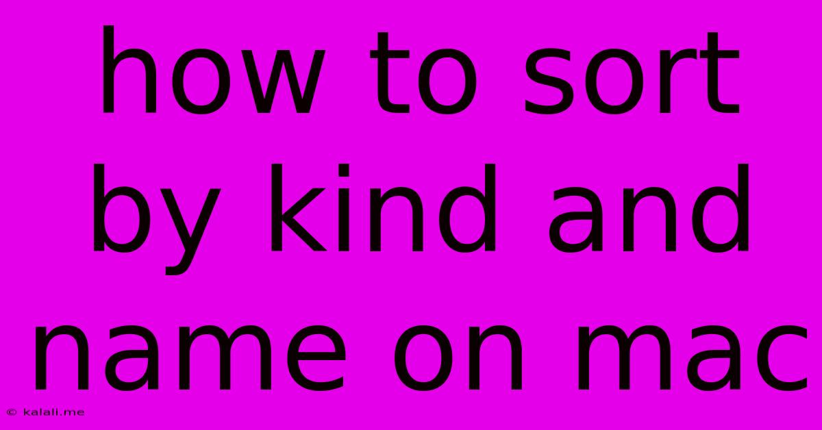 How To Sort By Kind And Name On Mac