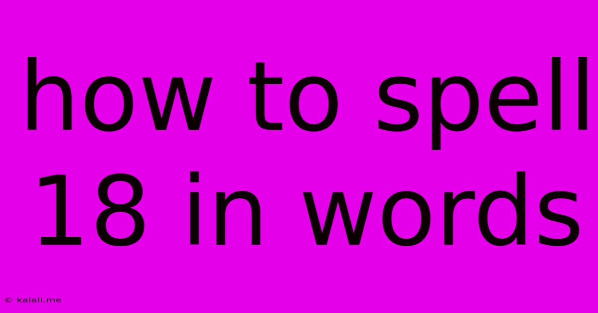 How To Spell 18 In Words