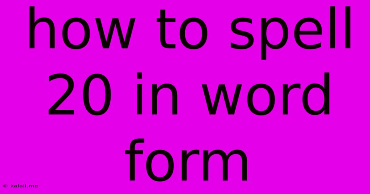 How To Spell 20 In Word Form