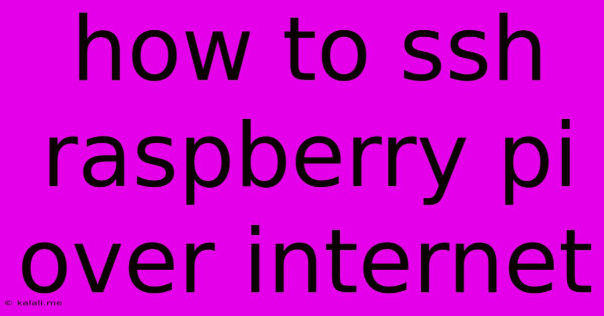 How To Ssh Raspberry Pi Over Internet