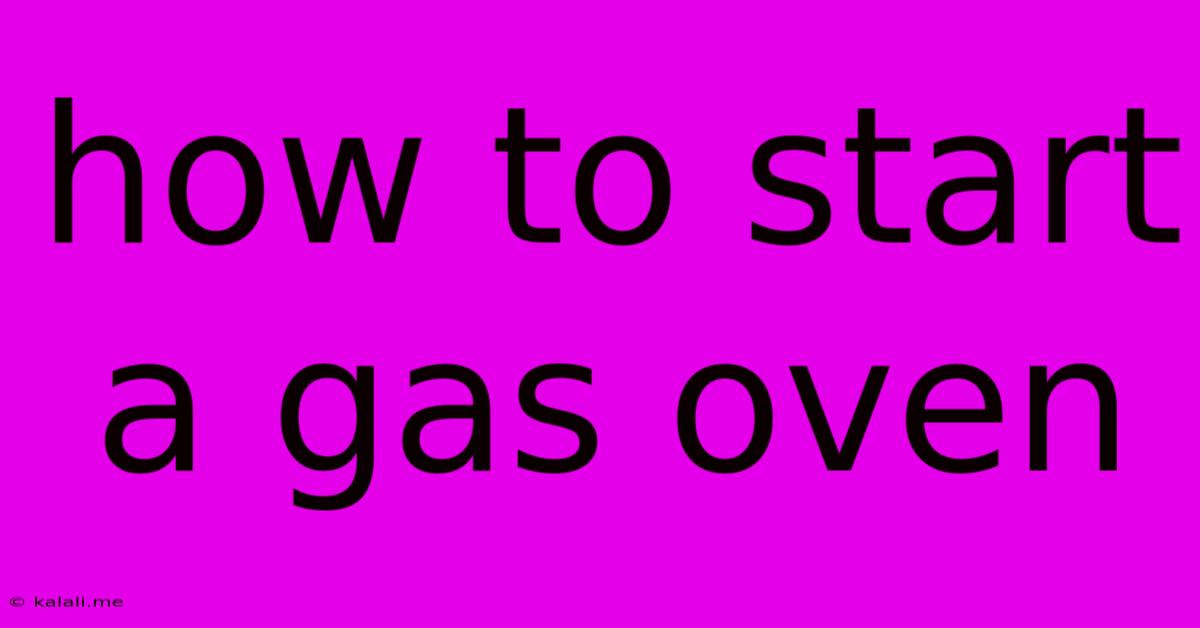 How To Start A Gas Oven