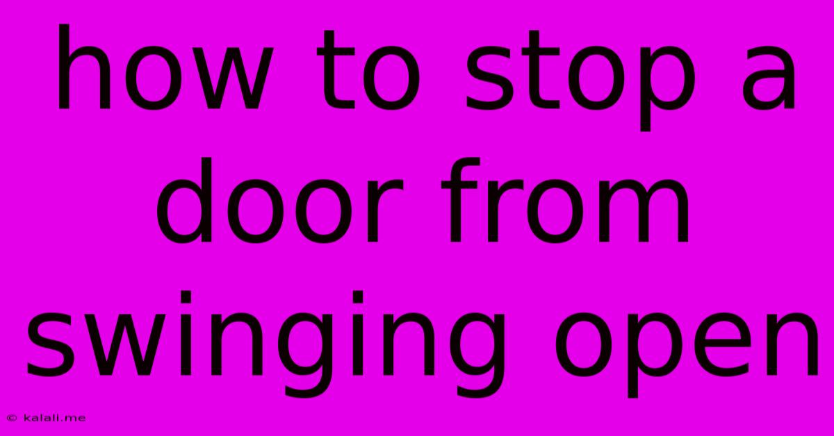 How To Stop A Door From Swinging Open