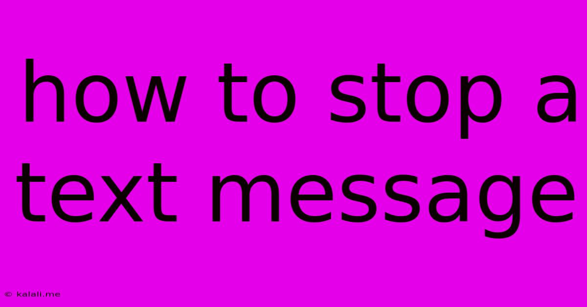 How To Stop A Text Message