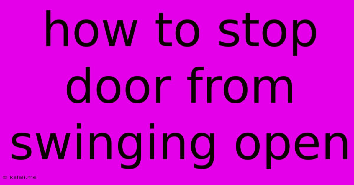 How To Stop Door From Swinging Open