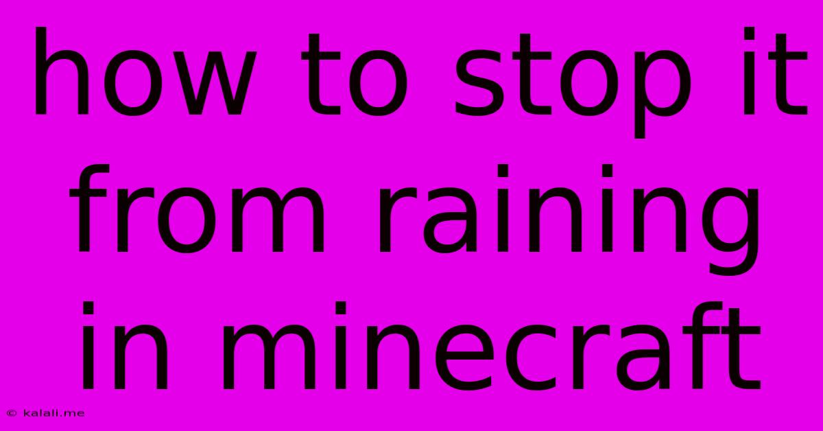 How To Stop It From Raining In Minecraft