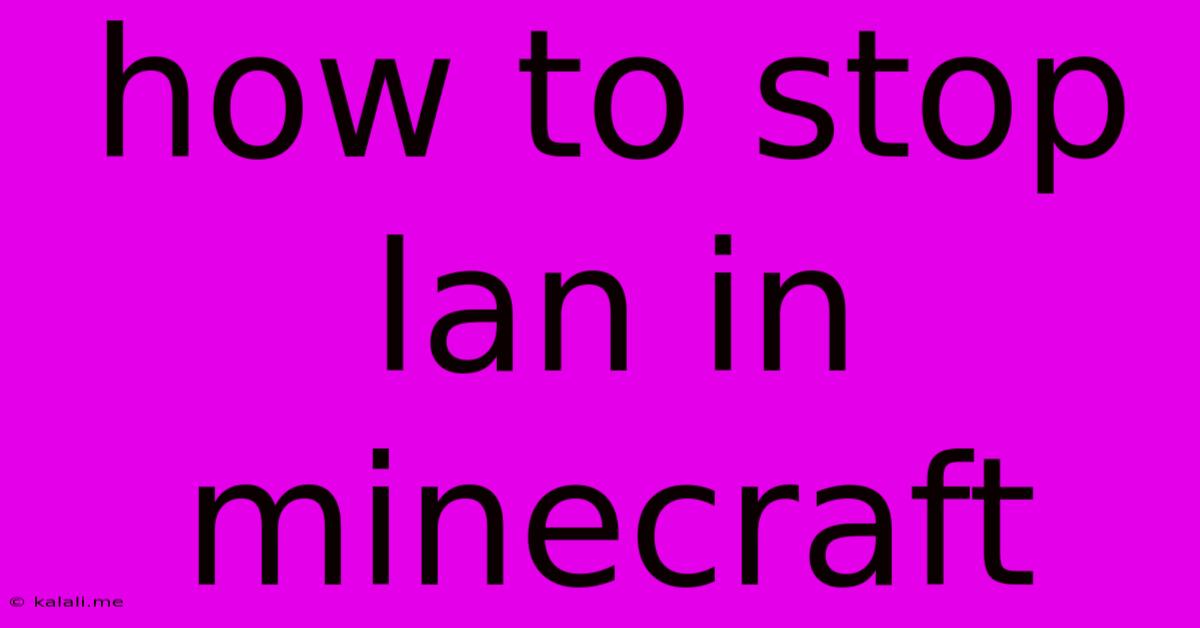 How To Stop Lan In Minecraft