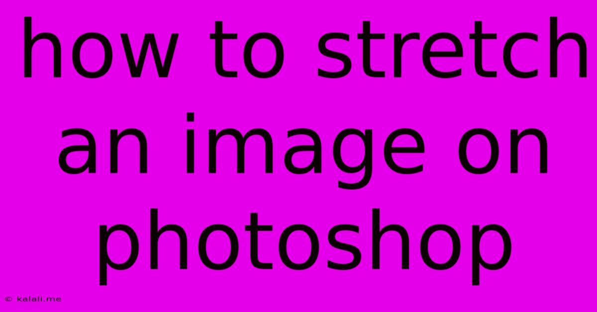 How To Stretch An Image On Photoshop