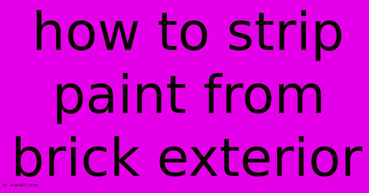 How To Strip Paint From Brick Exterior
