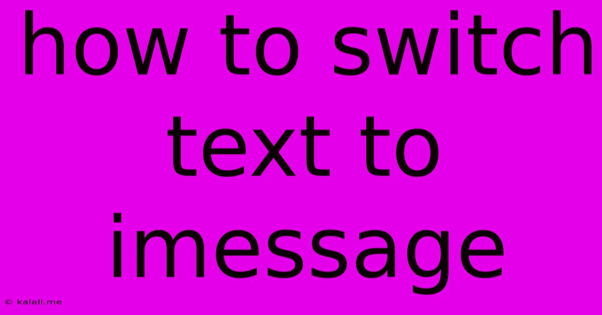 How To Switch Text To Imessage