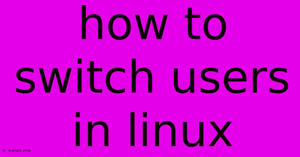 How To Switch Users In Linux