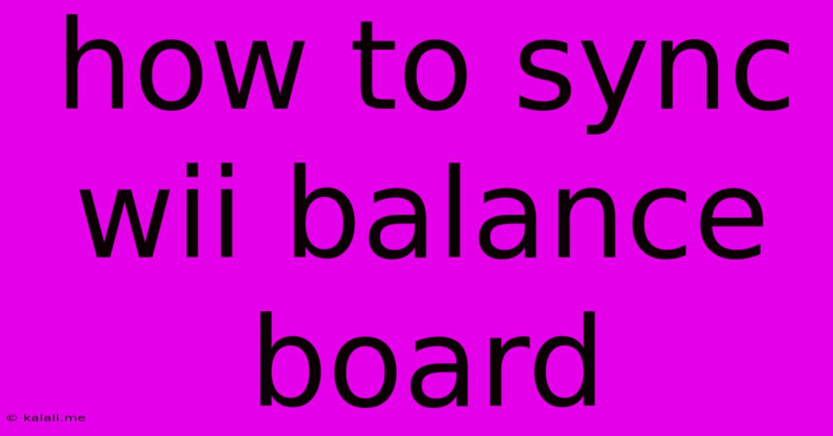 How To Sync Wii Balance Board
