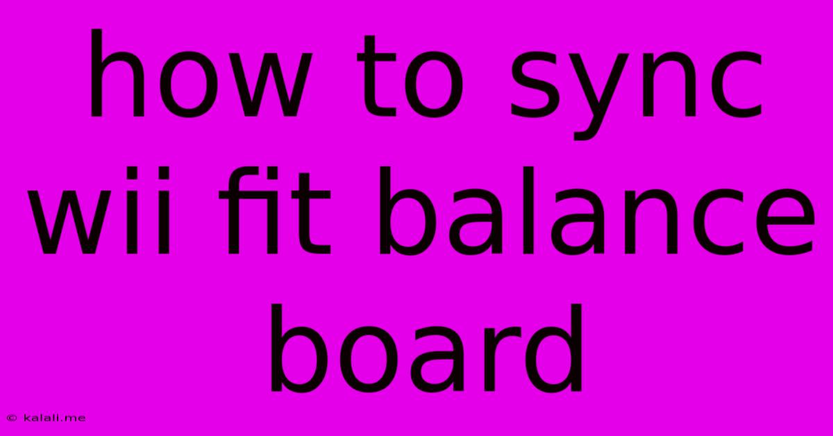 How To Sync Wii Fit Balance Board