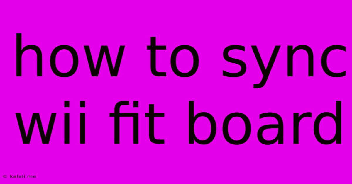 How To Sync Wii Fit Board