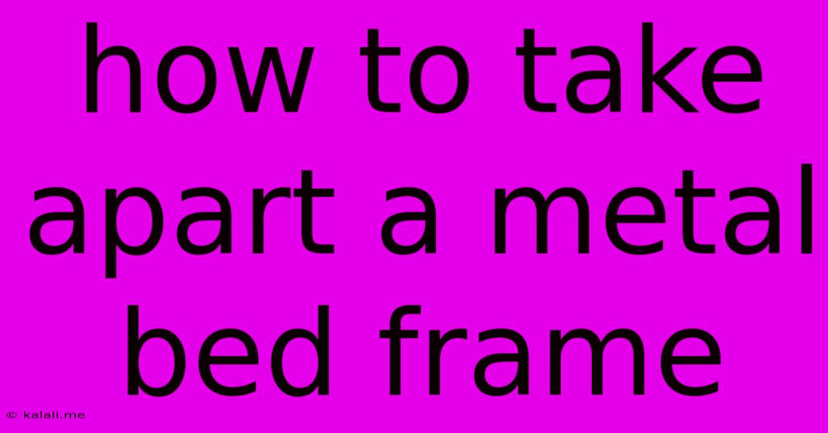 How To Take Apart A Metal Bed Frame