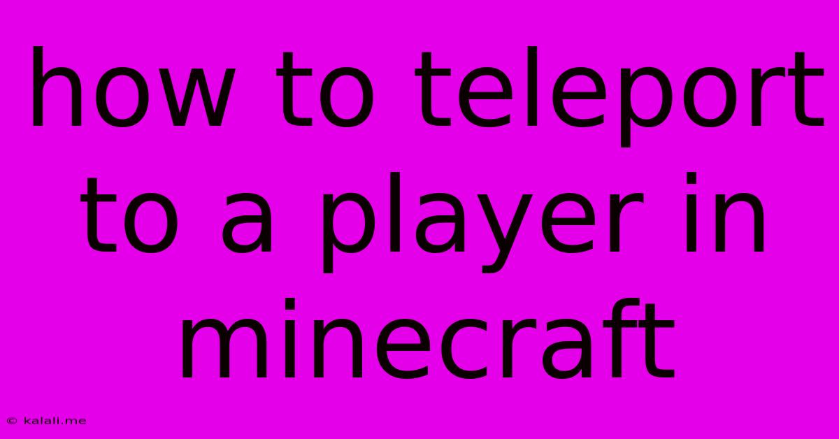 How To Teleport To A Player In Minecraft