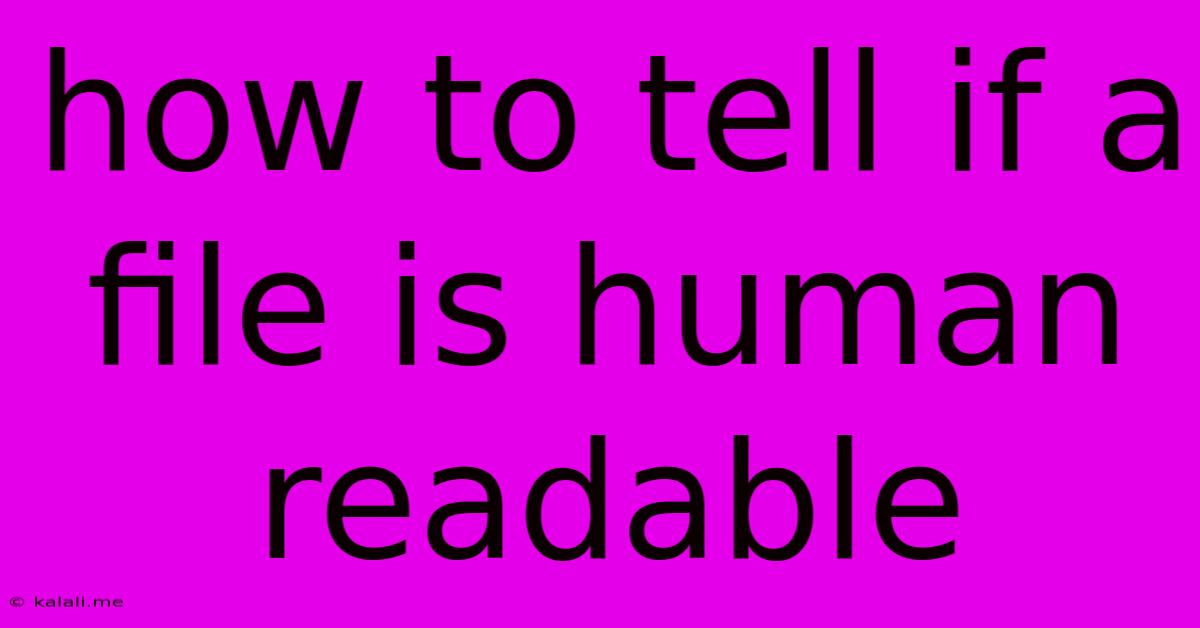 How To Tell If A File Is Human Readable