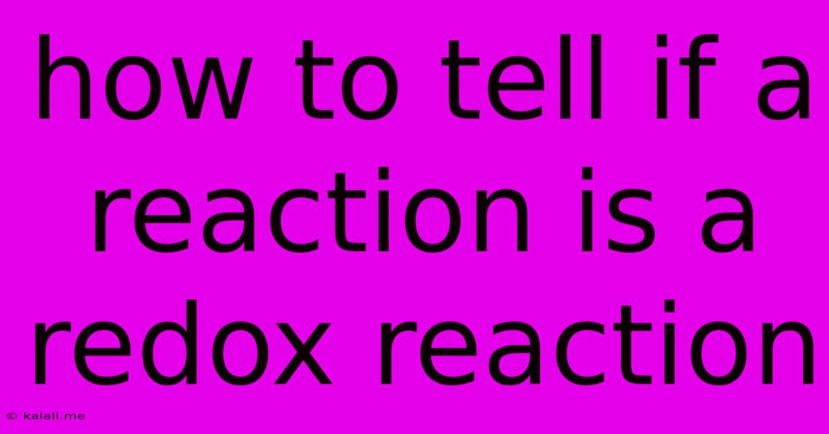 How To Tell If A Reaction Is A Redox Reaction