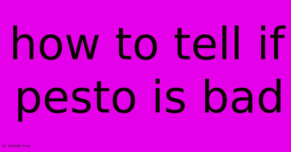 How To Tell If Pesto Is Bad
