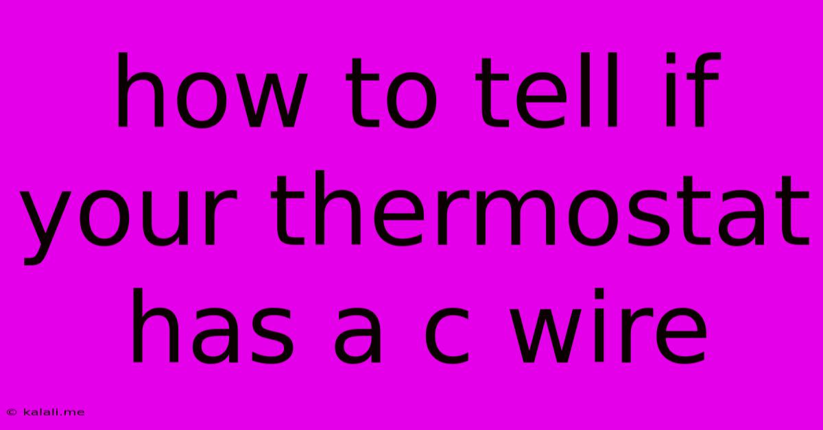 How To Tell If Your Thermostat Has A C Wire