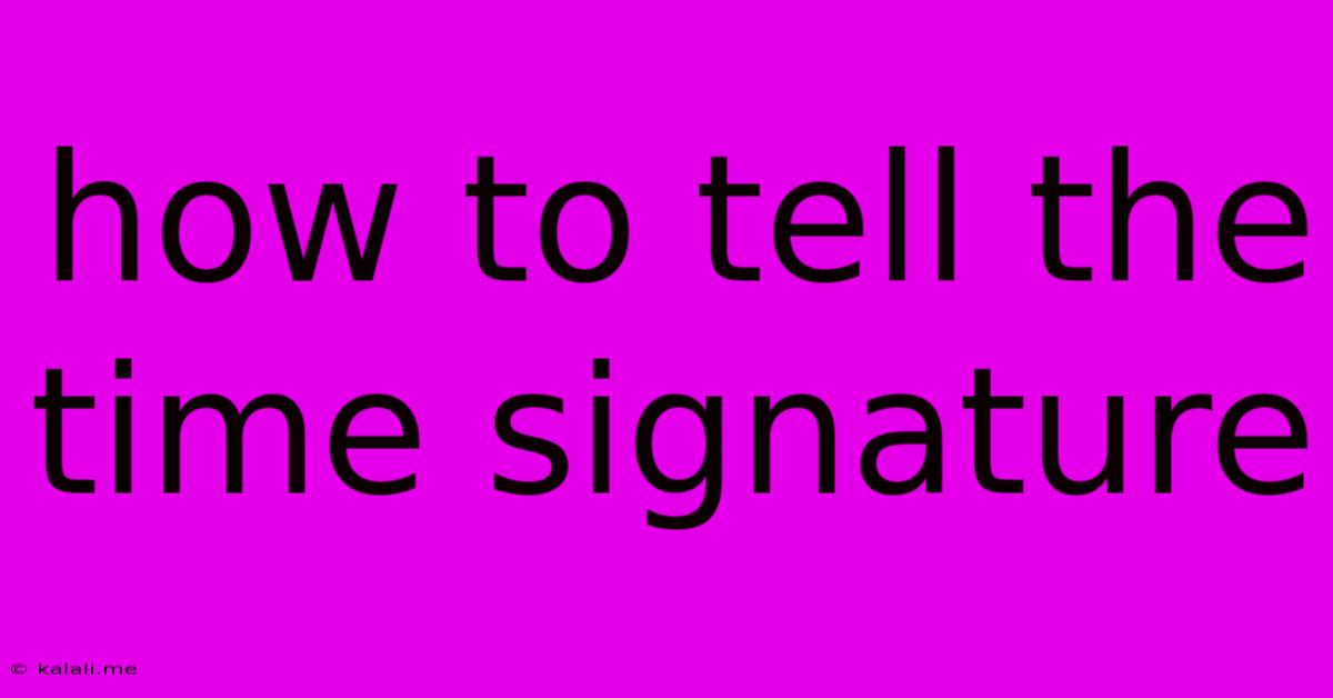 How To Tell The Time Signature