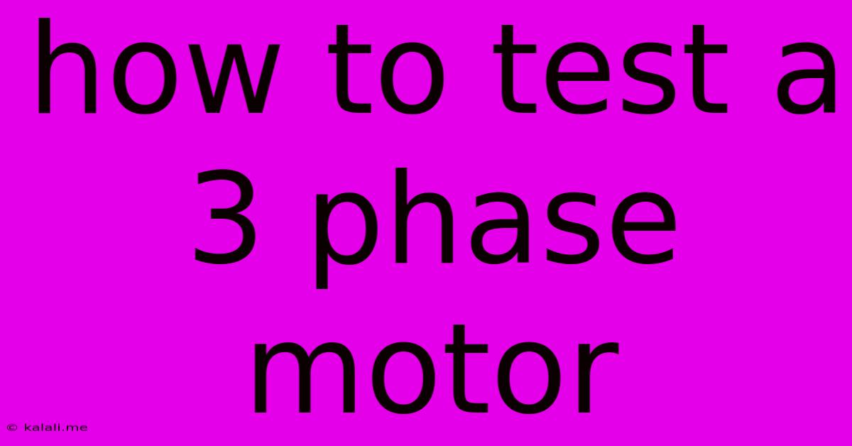 How To Test A 3 Phase Motor