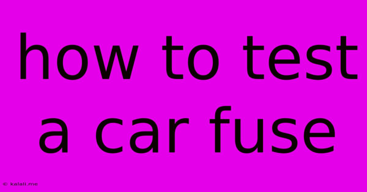 How To Test A Car Fuse