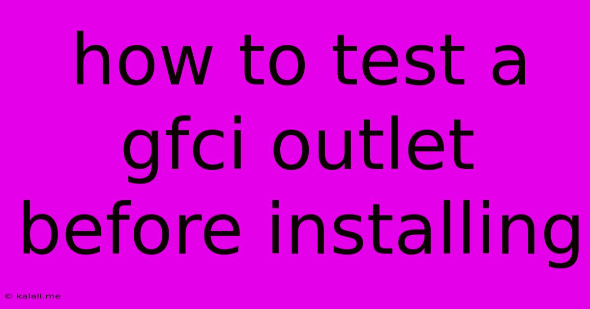 How To Test A Gfci Outlet Before Installing
