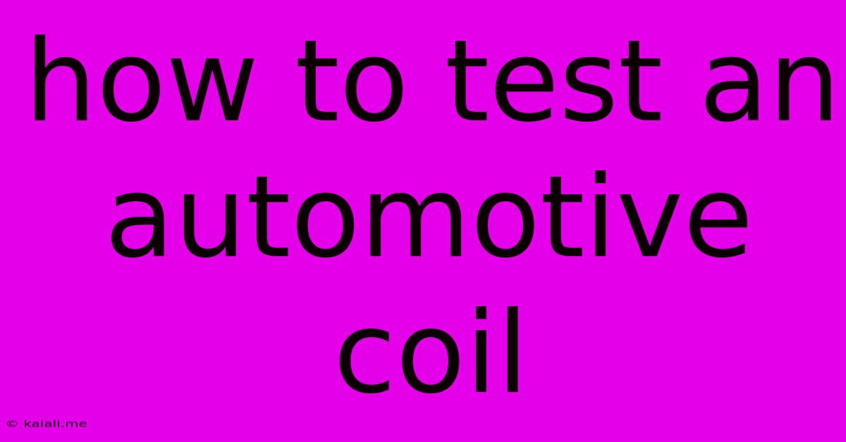 How To Test An Automotive Coil