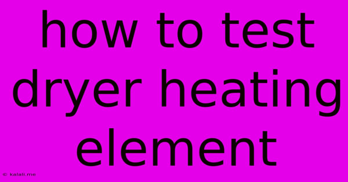 How To Test Dryer Heating Element