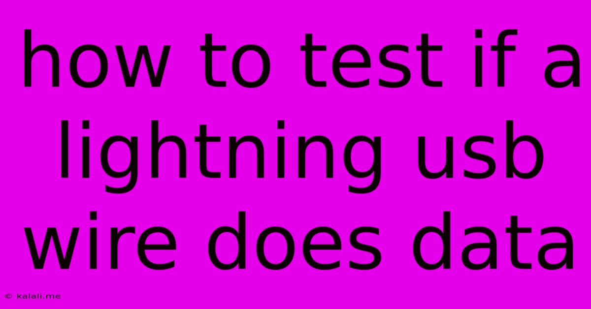 How To Test If A Lightning Usb Wire Does Data