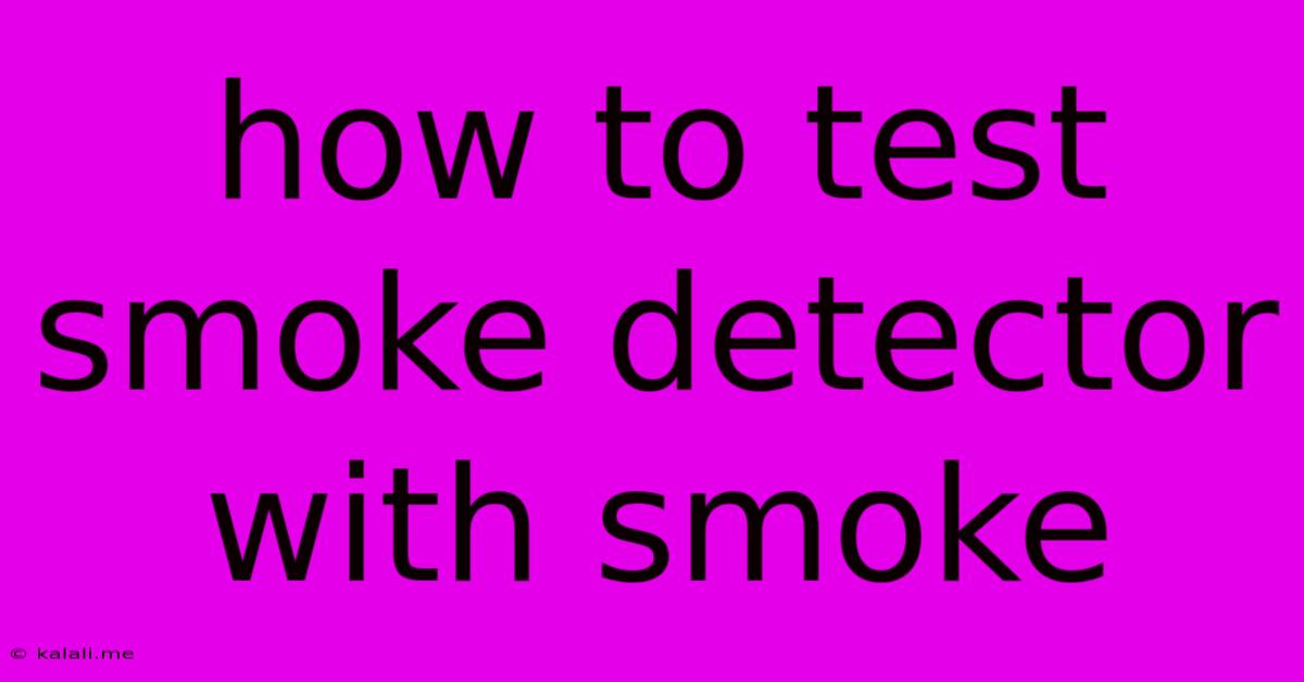 How To Test Smoke Detector With Smoke
