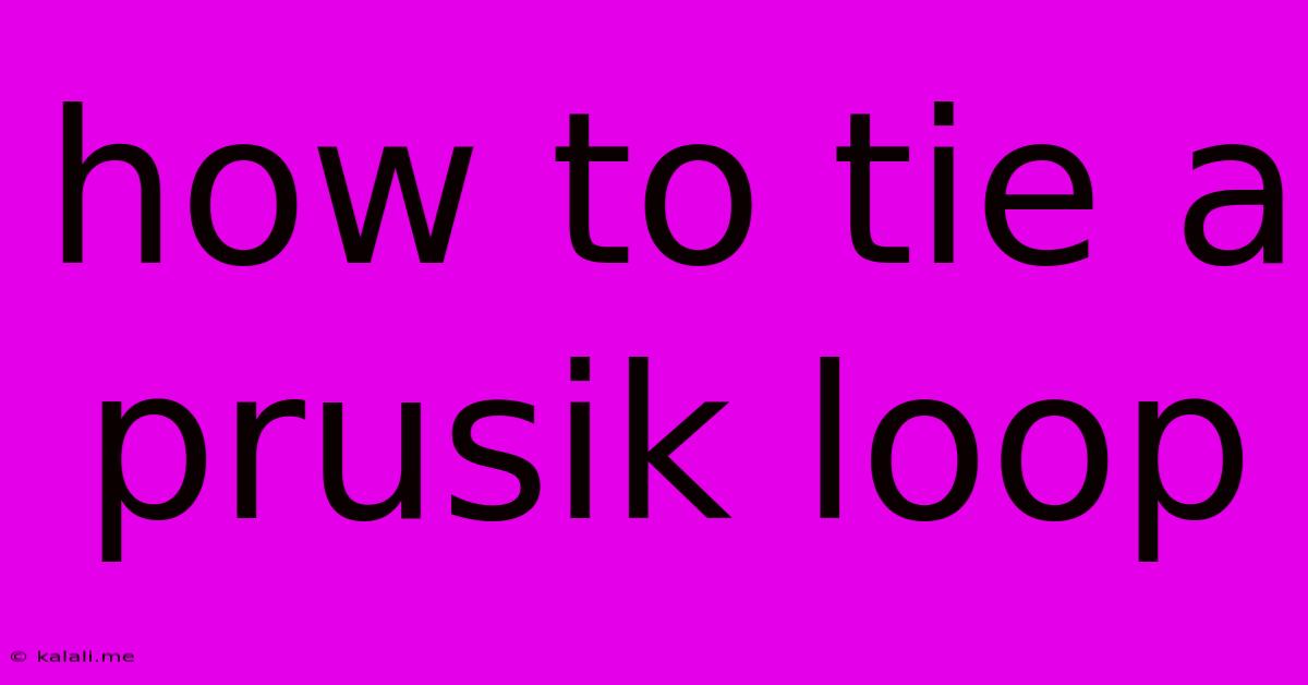 How To Tie A Prusik Loop