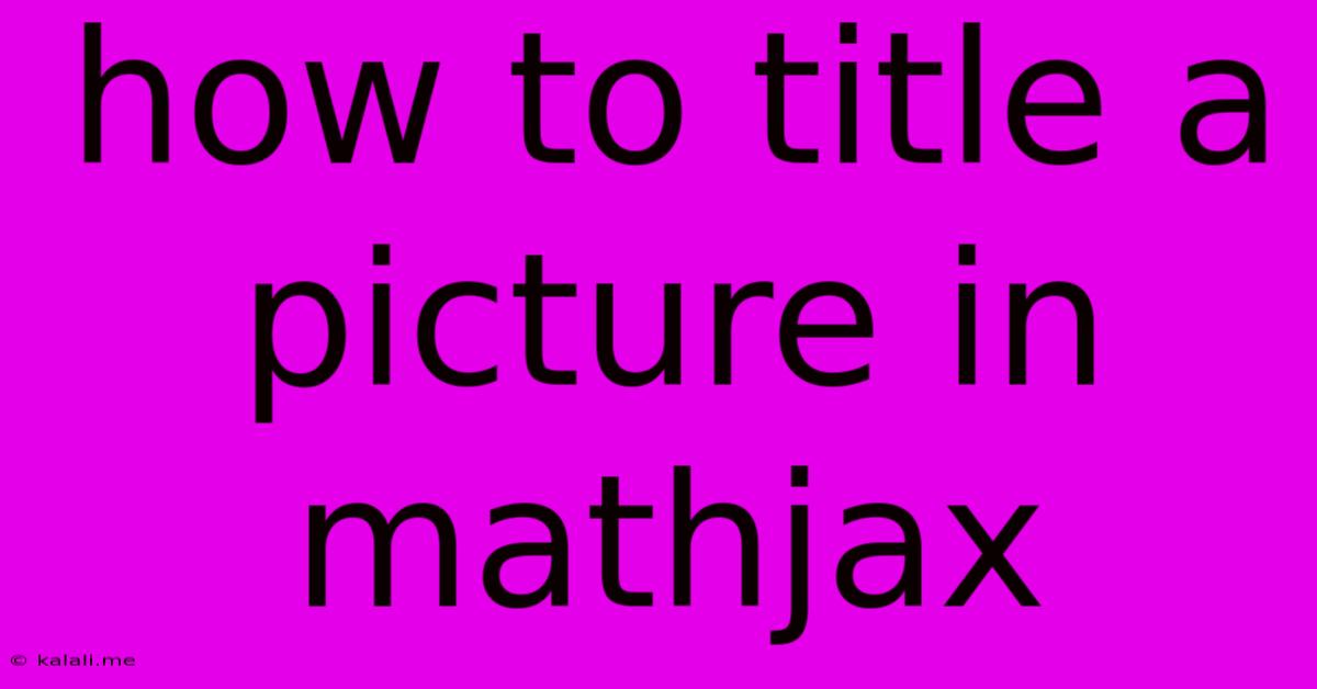 How To Title A Picture In Mathjax