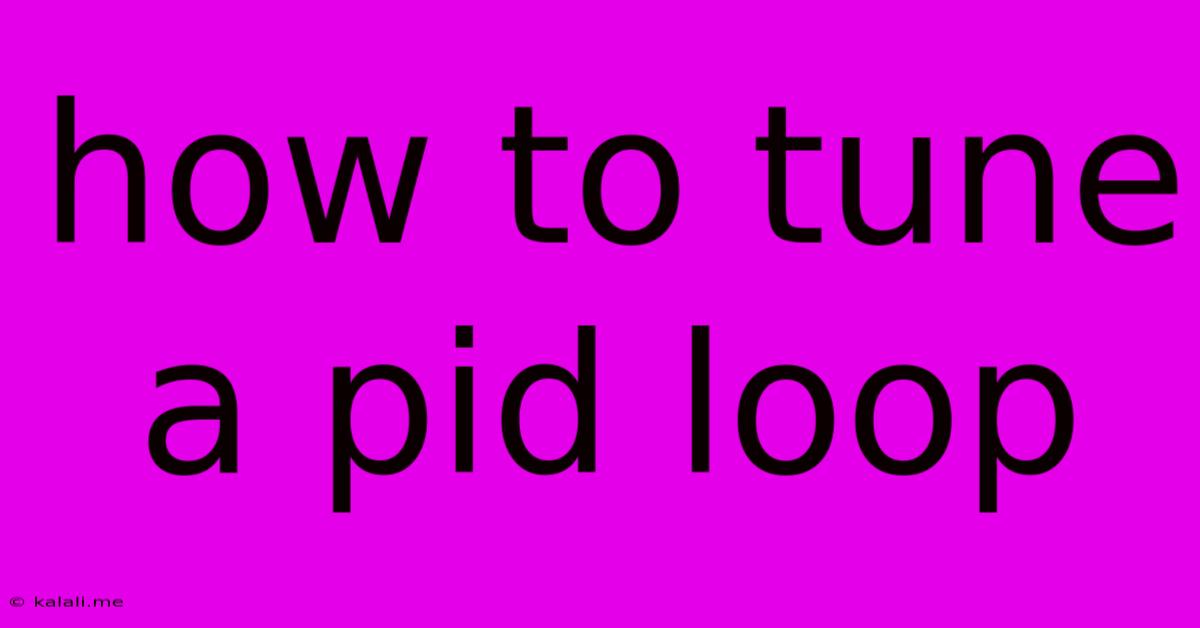 How To Tune A Pid Loop