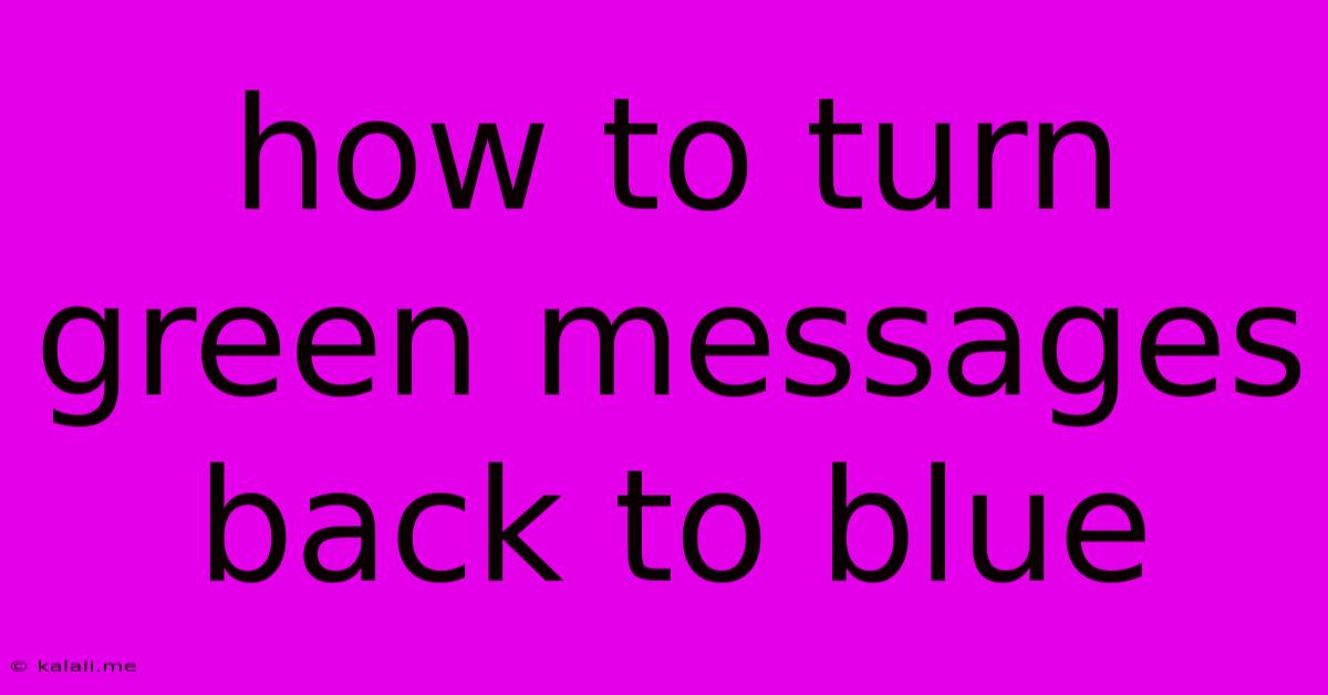 How To Turn Green Messages Back To Blue
