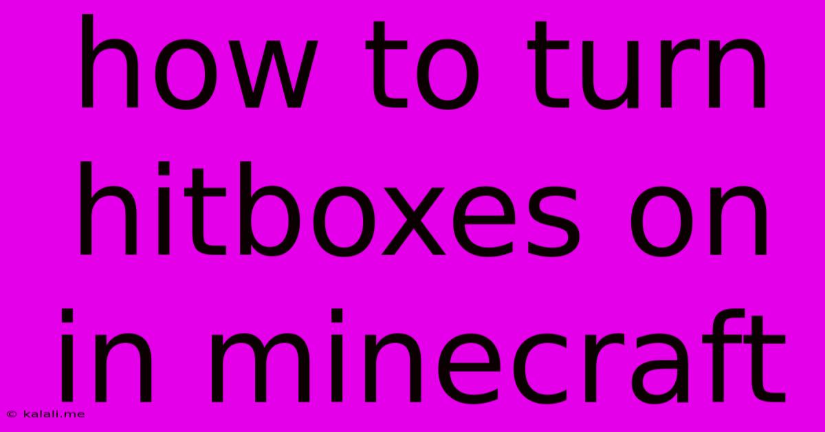 How To Turn Hitboxes On In Minecraft