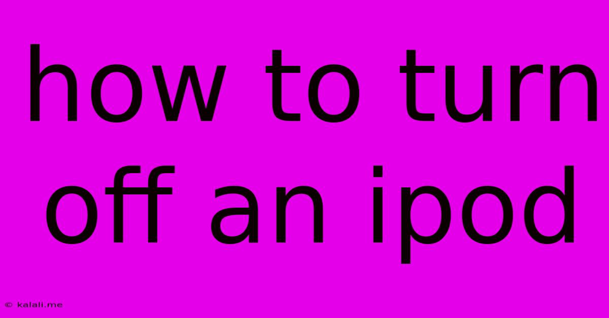 How To Turn Off An Ipod