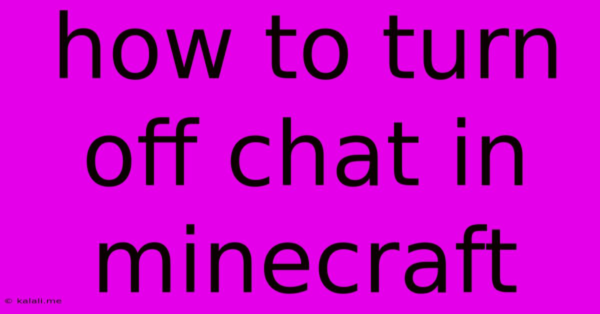 How To Turn Off Chat In Minecraft