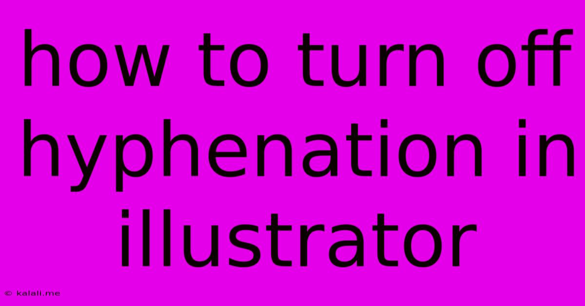 How To Turn Off Hyphenation In Illustrator