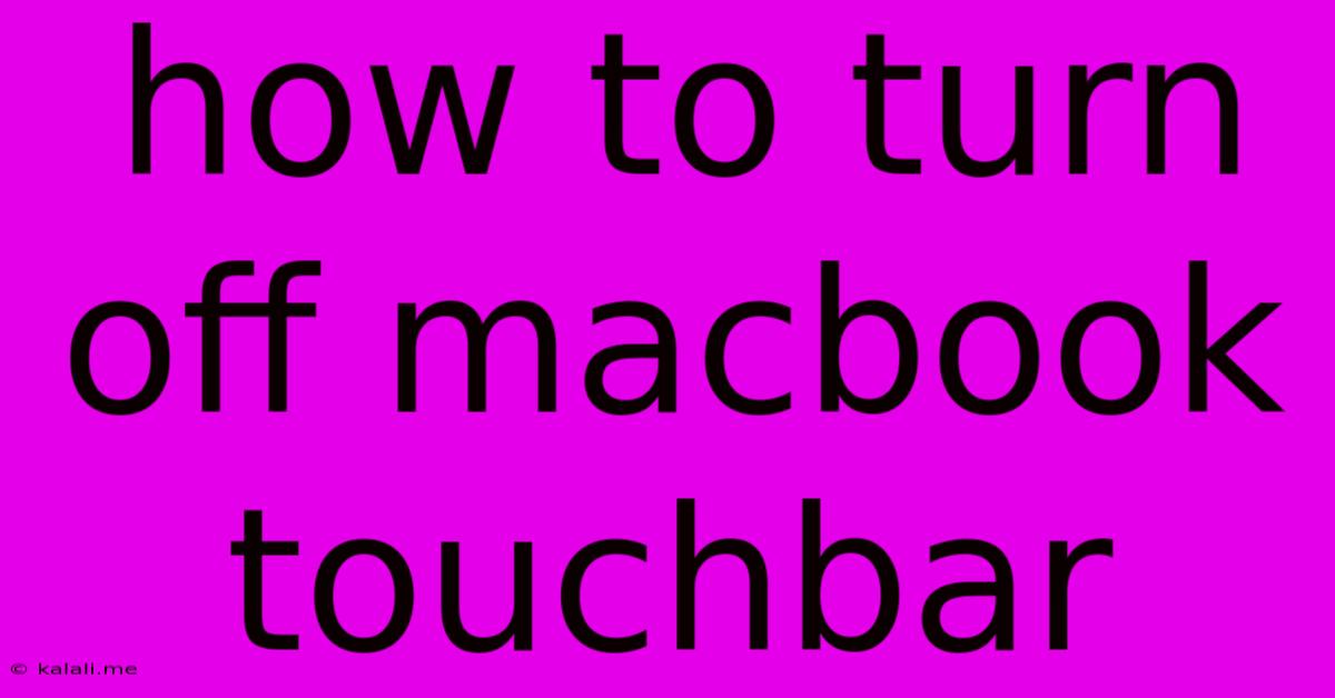 How To Turn Off Macbook Touchbar