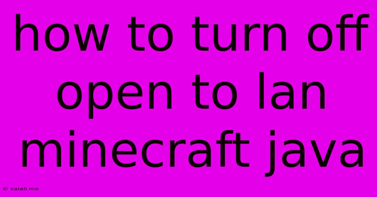 How To Turn Off Open To Lan Minecraft Java