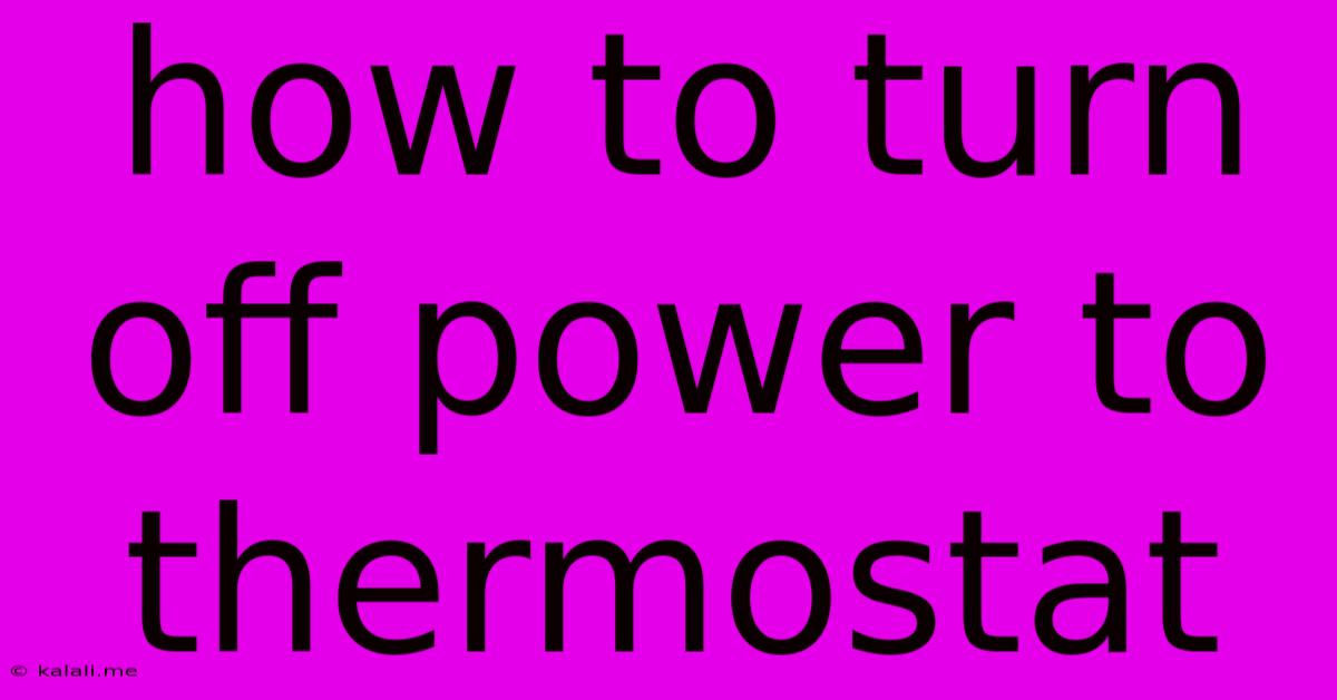 How To Turn Off Power To Thermostat