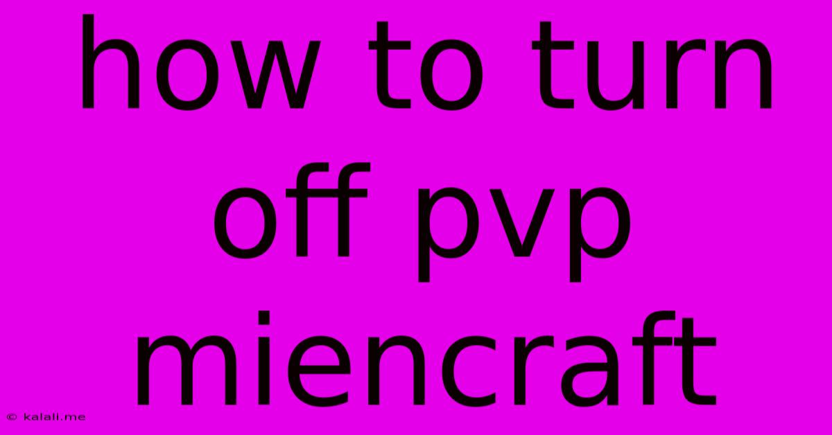 How To Turn Off Pvp Miencraft
