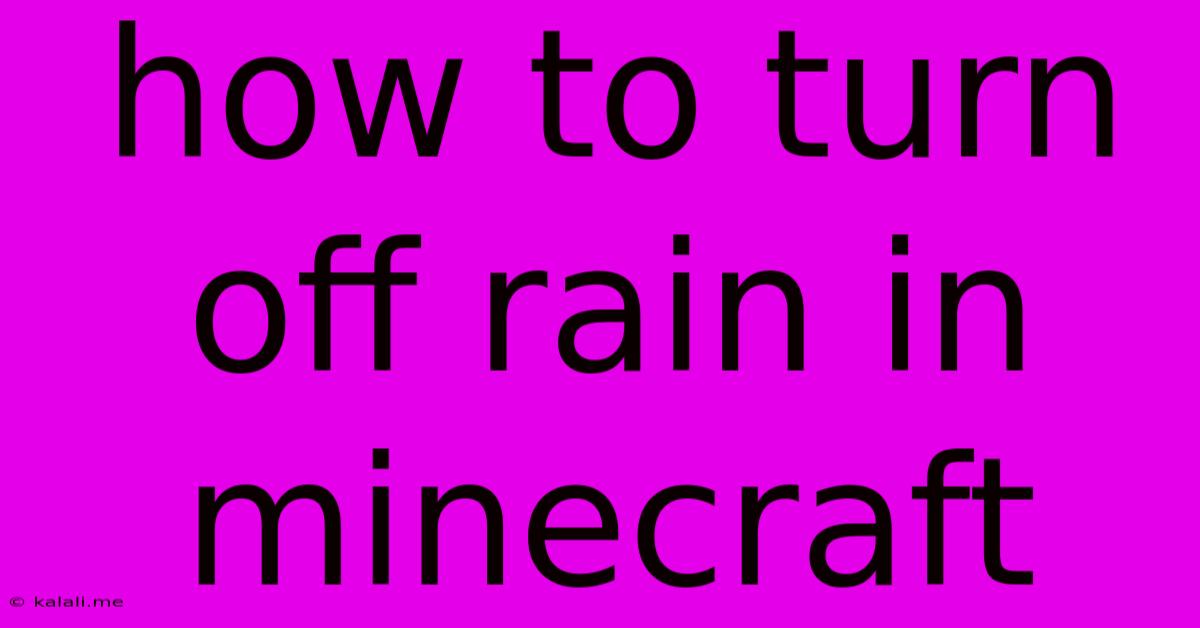 How To Turn Off Rain In Minecraft
