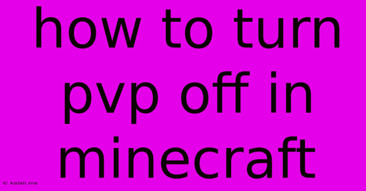 How To Turn Pvp Off In Minecraft