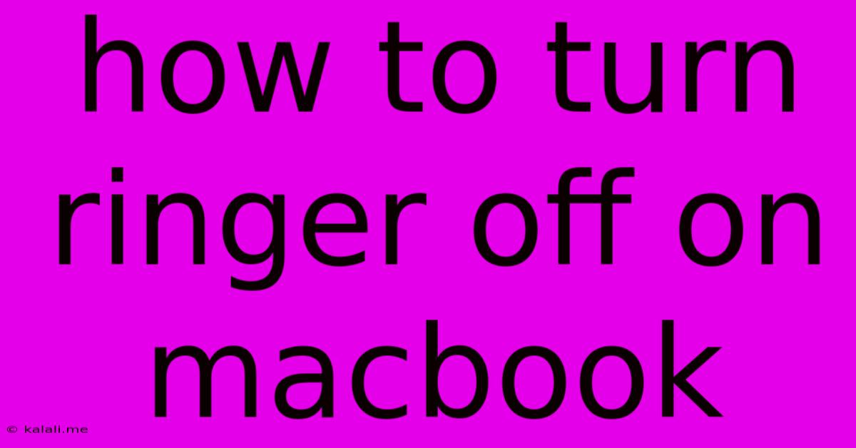 How To Turn Ringer Off On Macbook