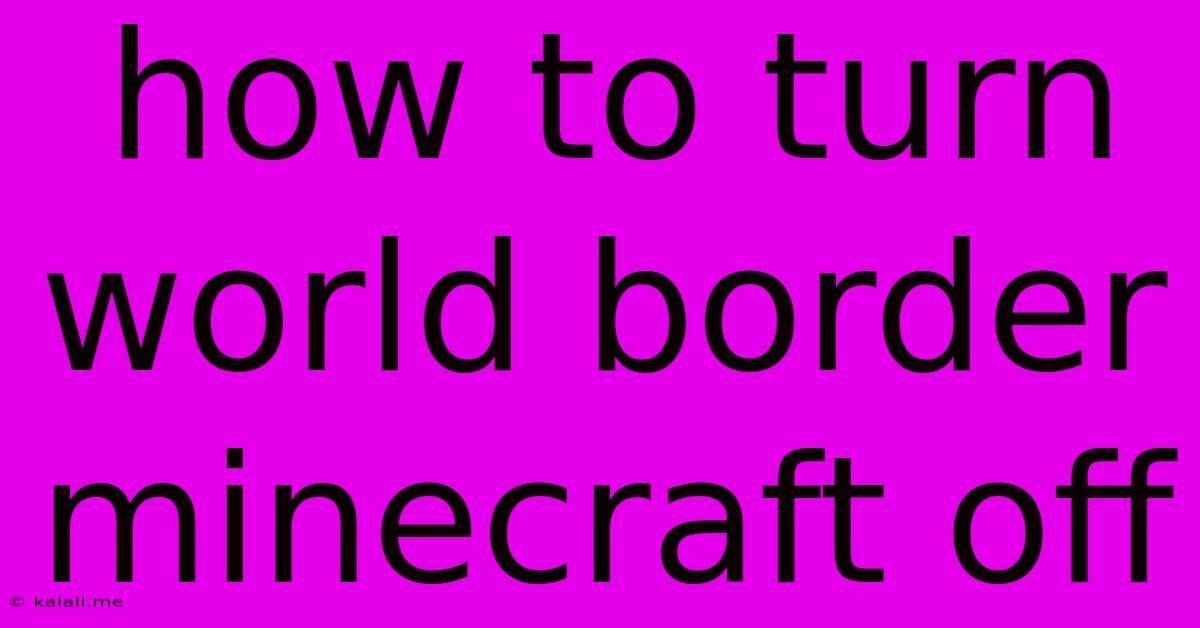 How To Turn World Border Minecraft Off