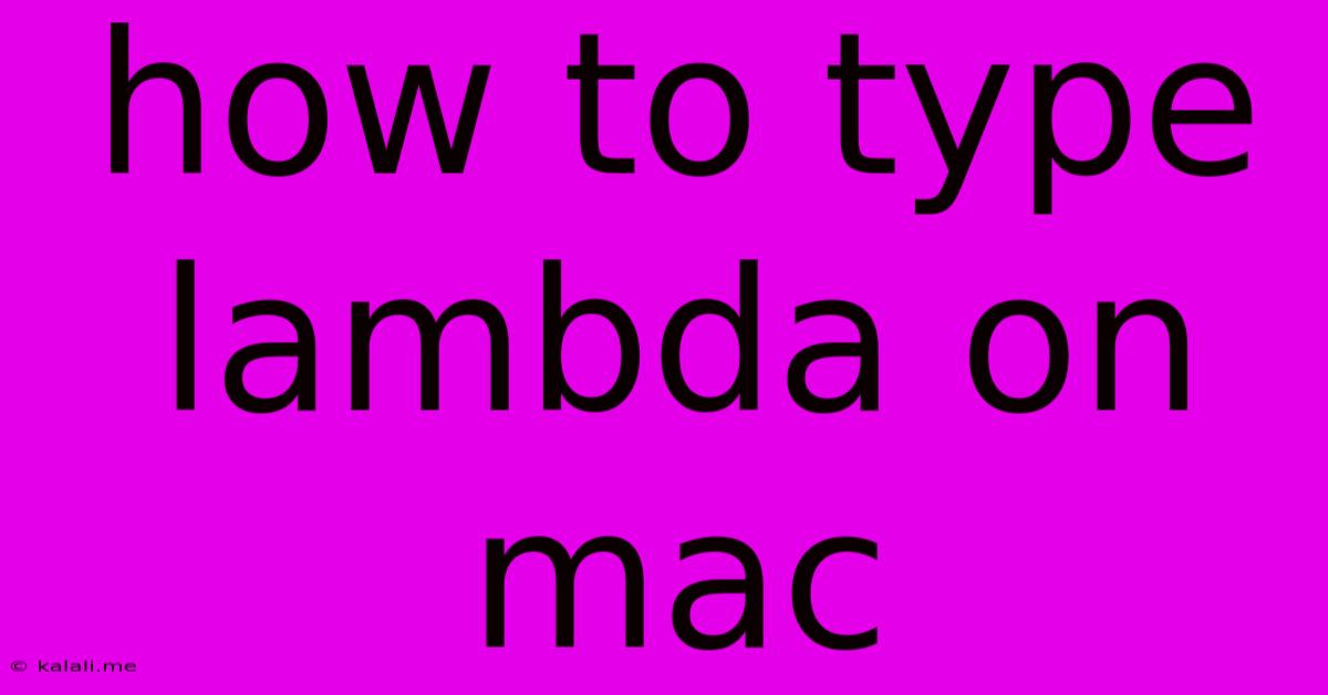 How To Type Lambda On Mac