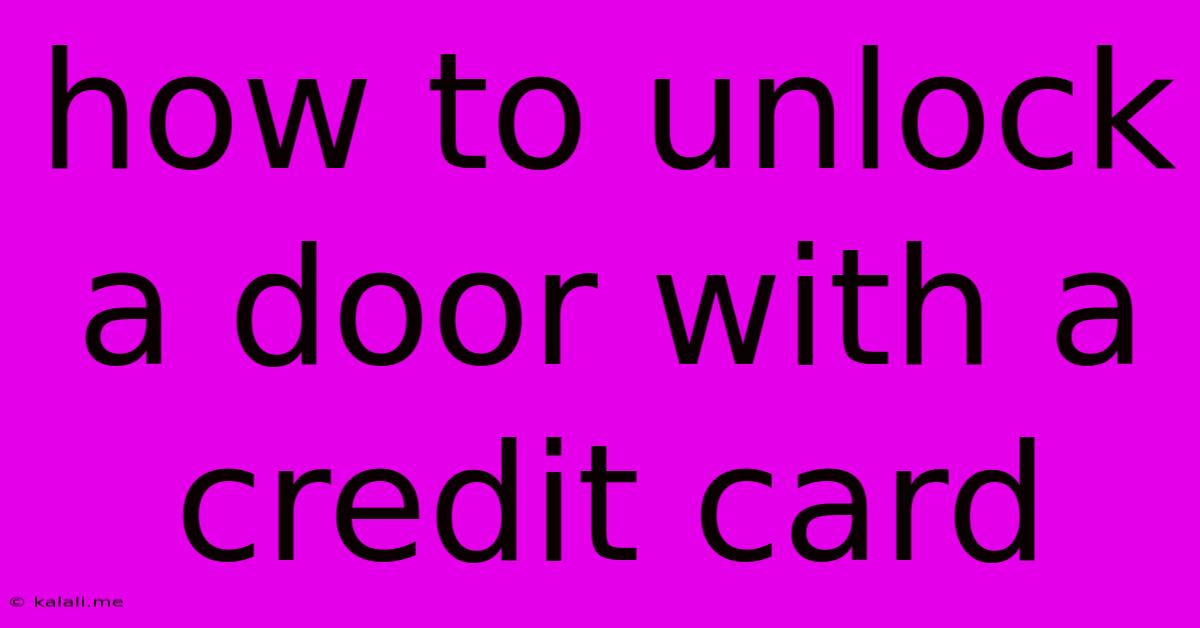 How To Unlock A Door With A Credit Card
