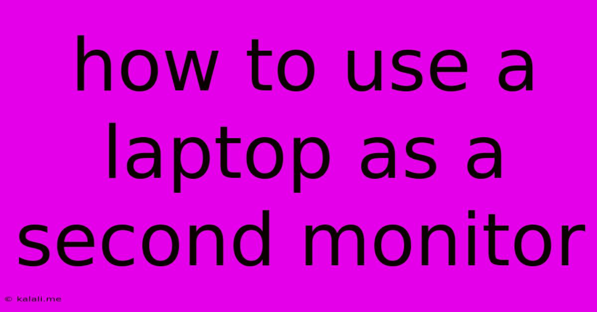 How To Use A Laptop As A Second Monitor